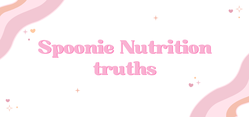 Spoonie Nutrition Truths in pink text, on a white background with pastel pink and orange decorative graphics